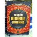 "Shahih Adabul Mufrad by Imam Bukhari" "Shahih Adabul Mufrad by Imam Bukhari"